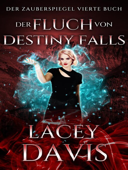 Title details for Der Fluch von Destiny Falls by Lacey Davis - Available